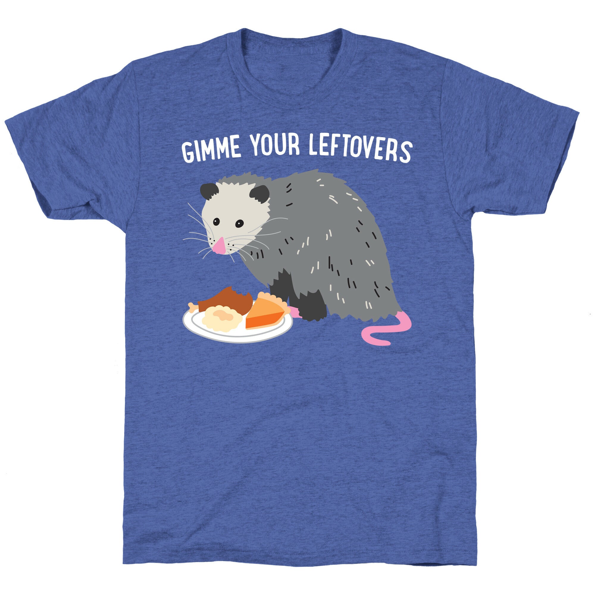 Gimme Your Leftovers Possum Unisex Triblend Tee